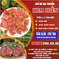 GIÒ BÊ GIA TRUYỀN KIM HIỀN CẦN TÌM SỈ, ĐẠI LÝ PHÂN PHỐI, BÁN LẺ TRÊN TOÀN QUỐC